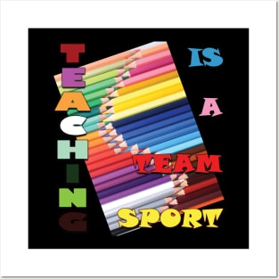 Teaching is a team sport. Posters and Art